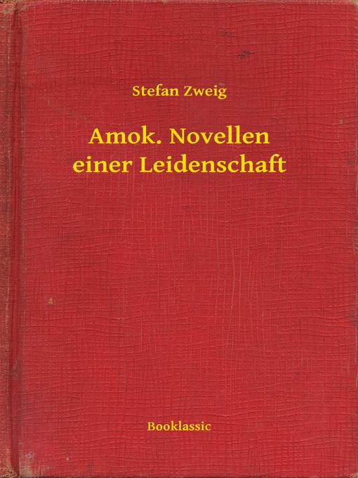 Title details for Amok. Novellen einer Leidenschaft by Stefan Zweig - Available